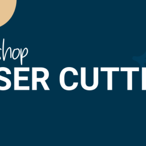 Workshop Laser Cutting